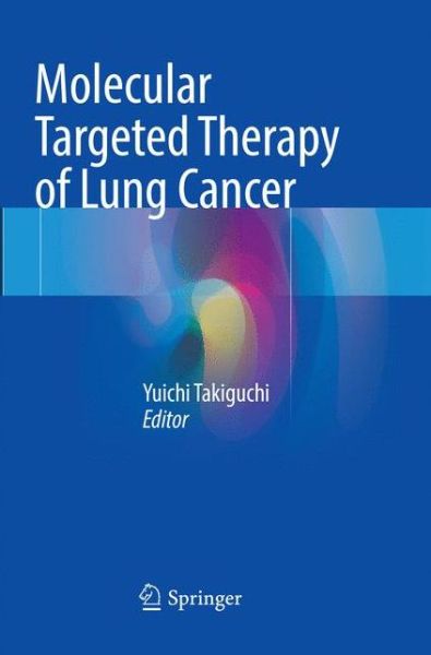 Cover for Molecular Targeted Therapy of Lung Cancer (Paperback Book) [Softcover Reprint of the Original 1st 2017 edition] (2018)
