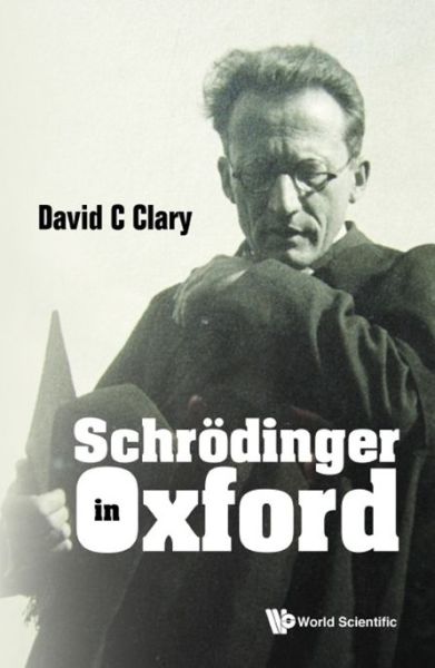 Cover for Clary, David C (University Of Oxford, Uk) · Schrodinger In Oxford (Taschenbuch) (2022)