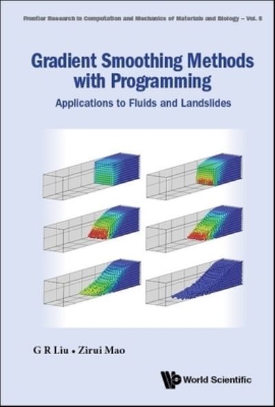 Gradient Smoothing Methods With Programming: Applications To Fluids And Landslides - Frontier Research in Computation and Mechanics of Materials and Biology - Liu, Gui-rong (University Of Cincinnati, Usa) - Livros - World Scientific Publishing Co Pte Ltd - 9789811280009 - 30 de janeiro de 2024