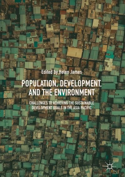Cover for Population, Development, and the Environment: Challenges to Achieving the Sustainable Development Goals in the Asia Pacific (Hardcover Book) [2019 edition] (2019)