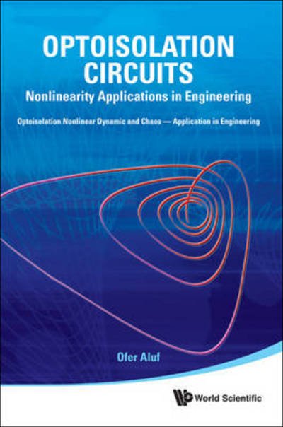 Cover for Aluf, Ofer (Ben-gurion Univ, Israel) · Optoisolation Circuits: Nonlinearity Applications In Engineering (Innbunden bok) (2012)