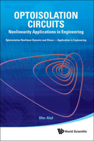 Cover for Aluf, Ofer (Ben-gurion Univ, Israel) · Optoisolation Circuits: Nonlinearity Applications In Engineering (Inbunden Bok) (2012)