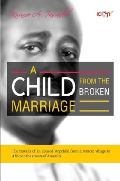 Cover for Kwame A Insaidoo · A Child from the Broken Marriage (Taschenbuch) (2015)