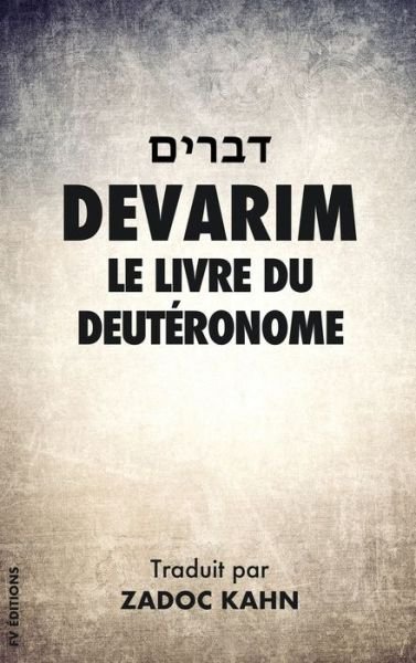 Cover for Zadoc Kahn · Devarim: Le Livre du Deuteronome - La Bible Hebraique (Innbunden bok) (2020)