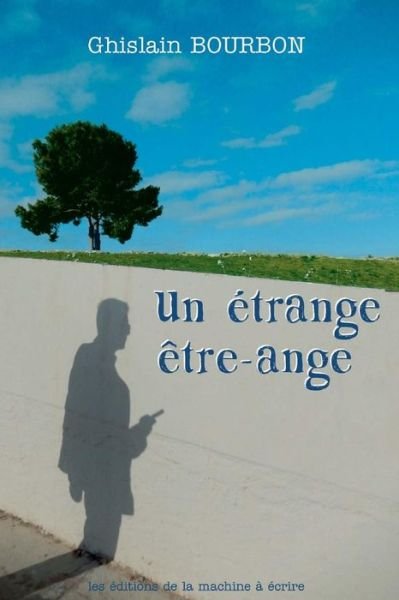 Cover for Ghislain Bourbon · Un etrange etre-ange (Paperback Book) (2016)
