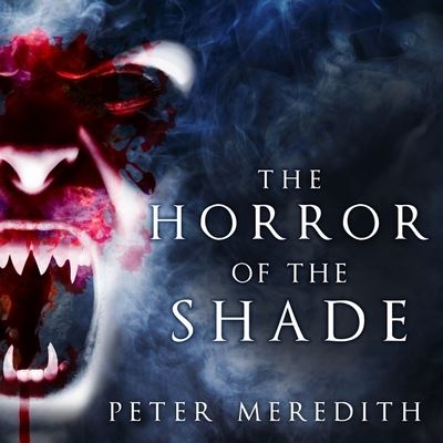 Cover for Peter Meredith · The Horror of the Shade (CD) (2015)