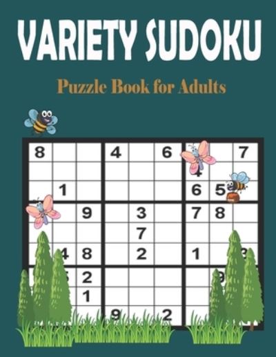 Cover for Anis Uddin Hasan · Variety Sudoku Puzzle Book for Adults: Challenging Brain Game With Solutions (Paperback Book) (2022)