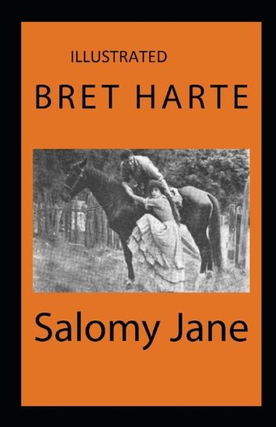 Cover for Bret Harte · Salomy Jane Illustrated (Paperback Book) (2021)