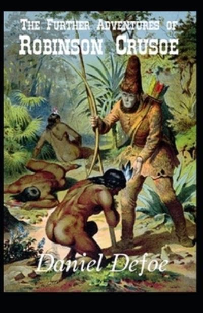 Cover for Daniel Defoe · The Further Adventures of Robinson Crusoe Illustrated (Paperback Book) (2021)