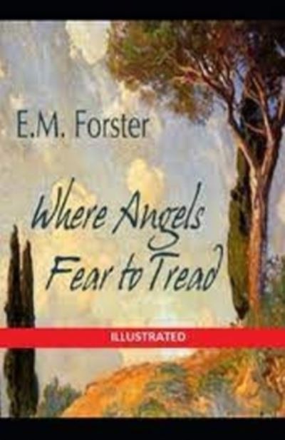 Where Angels Fear to Tread Illustrated - E M Forster - Książki - Independently Published - 9798514888009 - 4 czerwca 2021