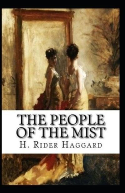 Cover for Henry Rider Haggard · The People of the Mist Annotated (Pocketbok) (2021)