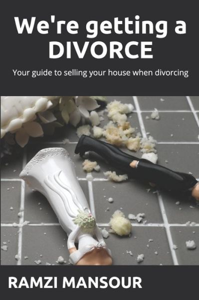 Cover for Ramzi Mansour · We're getting a DIVORCE: Your guide to selling your house when divorcing (Paperback Book) (2020)