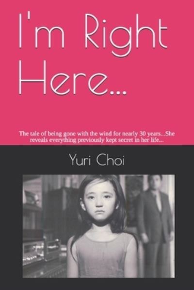 Cover for Yuri Choi · I'm Right Here... (Paperback Book) (2020)