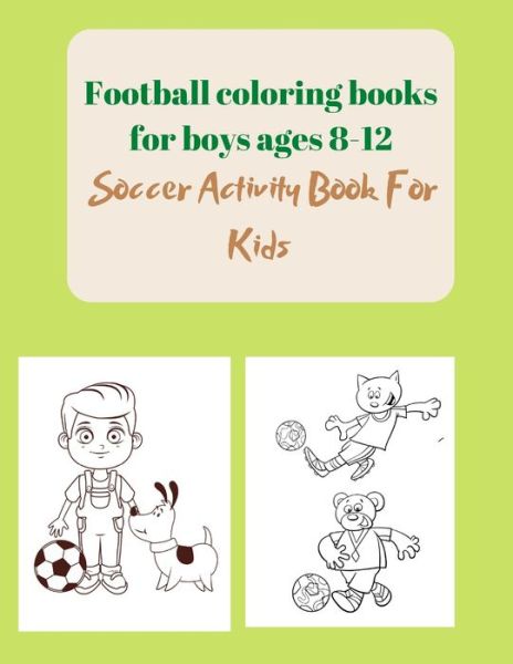 Cover for Project Design · Football coloring books for boys ages 8-12 (Paperback Book) (2021)