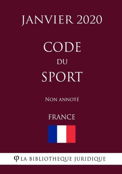 Cover for La Bibliotheque Juridique · Code du sport (France) (Janvier 2020) Non annote (Paperback Bog) (2020)