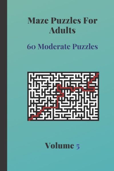 Cover for Eas Smart Publishing · Maze Puzzles For Adults 60 Moderate Puzzles Volume 5 (Paperback Book) (2020)