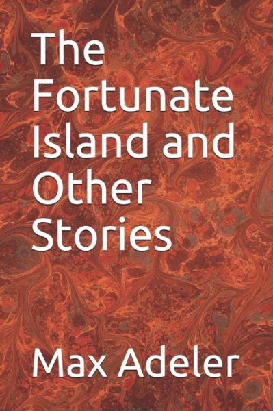 Cover for Max Adeler · The Fortunate Island and Other Stories (Paperback Book) (2020)