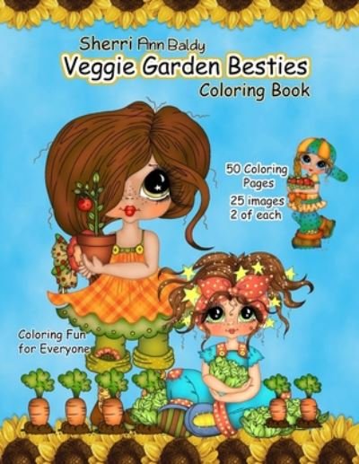 Sherri Ann Baldy Veggie Garden Besties Coloring Book - Sherri Ann Baldy - Boeken - Independently Published - 9798654720009 - 17 juni 2020