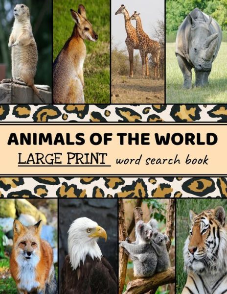 Cover for Plausible Bird Publishing · Animals Of The World Large Print Word Search Book (Paperback Book) (2020)