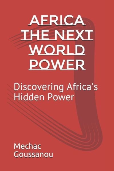 Cover for Mechac Jesouvivi Goussanou · Africa The Next World Power (Pocketbok) (2021)