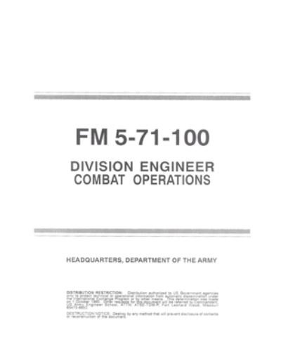 FM 5-71-100 Division Engineer Combat Operations - U S Army - Boeken - Independently Published - 9798743651009 - 24 april 2021