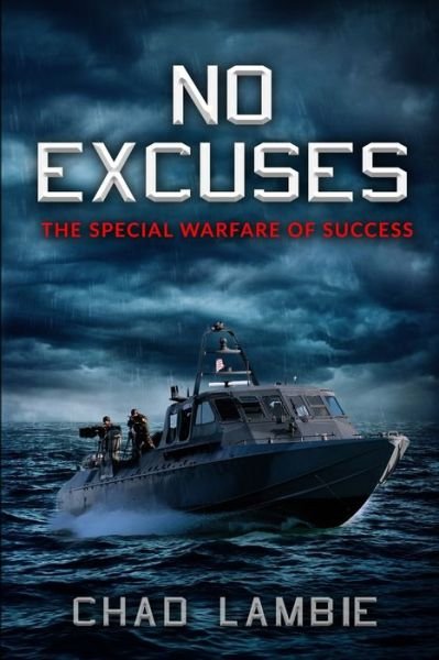 No Excuses - Chad T Lambie - Bøger - Independently Published - 9798746382009 - 2. maj 2021