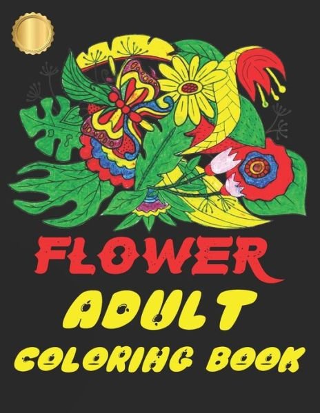 Cover for Imu Vaiya · Flower Adult Coloring book: Beautiful Flower Designs for Stress Relief, Relaxation, Hand Drawing art cover and Creativity (Paperback Book) (2021)