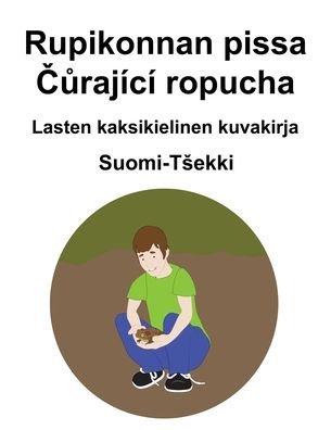 Cover for Richard Carlson · Suomi-Tsekki Rupikonnan pissa / &amp;#268; &amp;#367; rajici ropucha Lasten kaksikielinen kuvakirja (Paperback Bog) (2021)