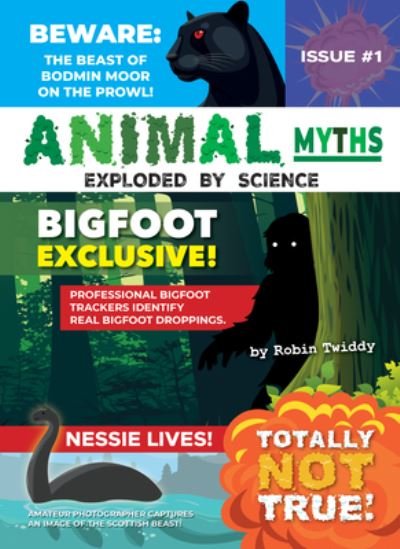 Animals Myths : - Robin Twiddy - Books - Bearport Publishing Company, Incorporate - 9798888220009 - August 1, 2023