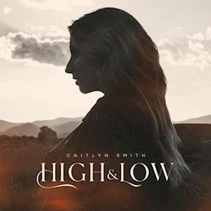 Cover for Caitlyn Smith · High &amp; Low (LP) (2023)