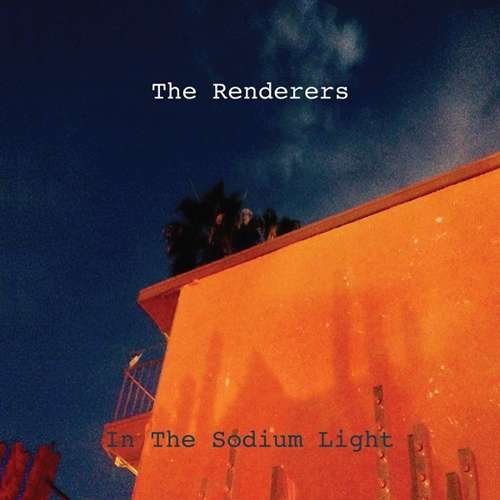 Cover for Renderers · In The Sodium Light (LP) (2016)
