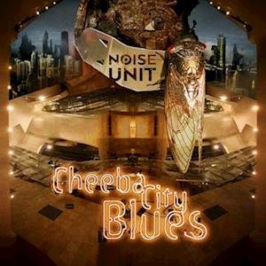 Cover for Noise Unit · Cheeba City Blues (LP) (2023)