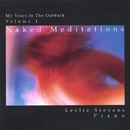 Cover for Leslie Stevens · My Years in the Outback: Naked Meditations 1 (CD) (2004)