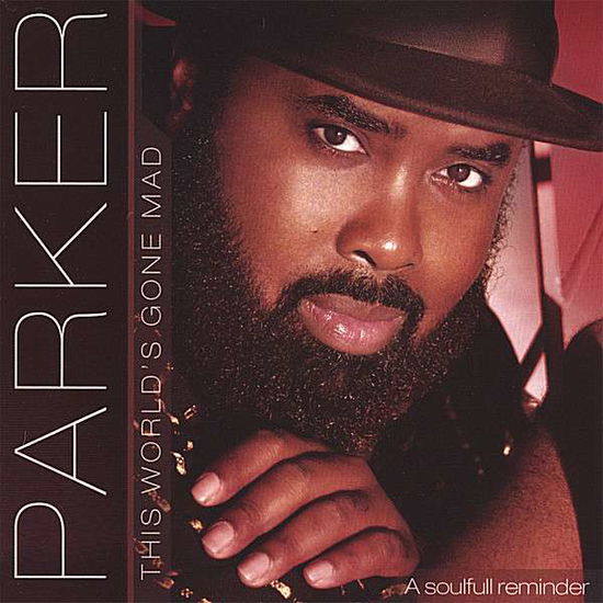 Cover for Parker · This World's Gone Mad (CD) (2007)