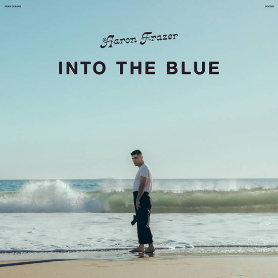 Into the Blue - Aaron Frazer - Musik - DEAD OCEANS - 0656605162010 - 28. juni 2024