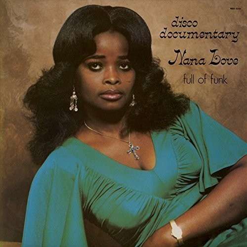 Cover for Nana Love · Disco Documentary - Full of Funk (LP/CD) [Remastered, Limited edition] (2014)