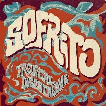 Sofrito · Sofrito / Tropical Discotheque (LP) [Repress edition] (2020)