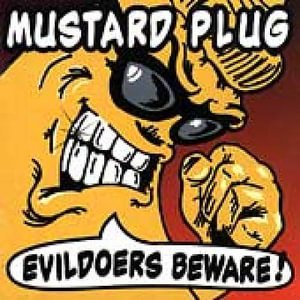 Cover for Mustard Plug · Evildoers Beware (Beer Colored Vinyl) (VINYL) (1997)