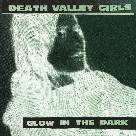 Cover for Death Valley Girls · Glow in the Dark (Neon Green &amp; Red W/ Black Splatter Vinyl) (LP) [Coloured edition] (2021)