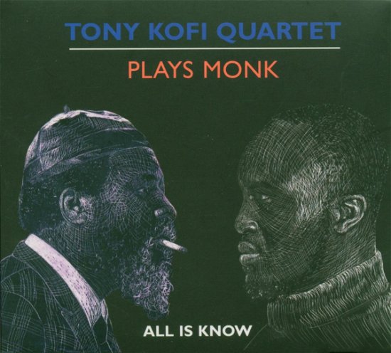 Cover for Tony Kofi · Plays Monk-all is Know (CD) (2005)
