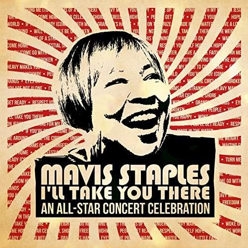 Cover for Mavis Staples I'll Take You There: All-star / Var · Mavis Staples: I'll Take You There - an All-star Concert Celebration (CD/DVD) (2017)
