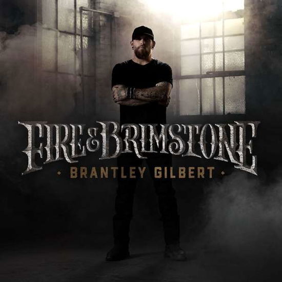 Fire & Brimstone - Brantley Gilbert - Musiikki - UNIVERSAL - 0843930046010 - perjantai 4. lokakuuta 2019