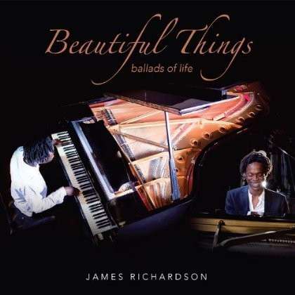 Beautiful Things: Ballads of Life - James Richardson - Musik - James Richardson - 0884501632010 - 22. November 2011