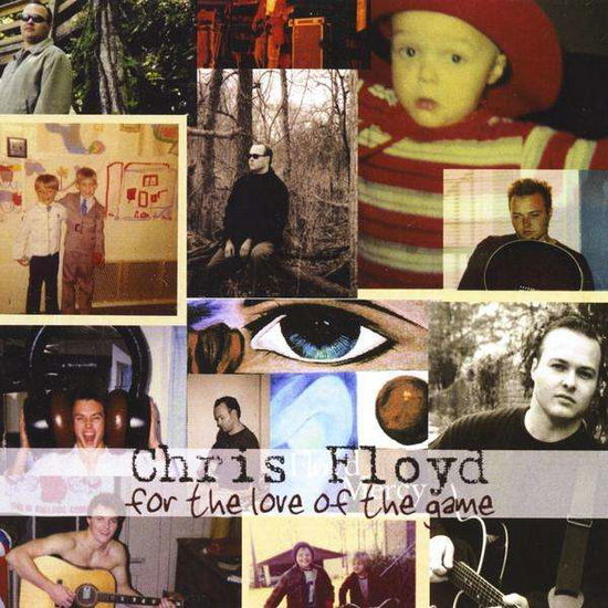 Cover for Chris Floyd · For the Love of the Game (CD) (2009)