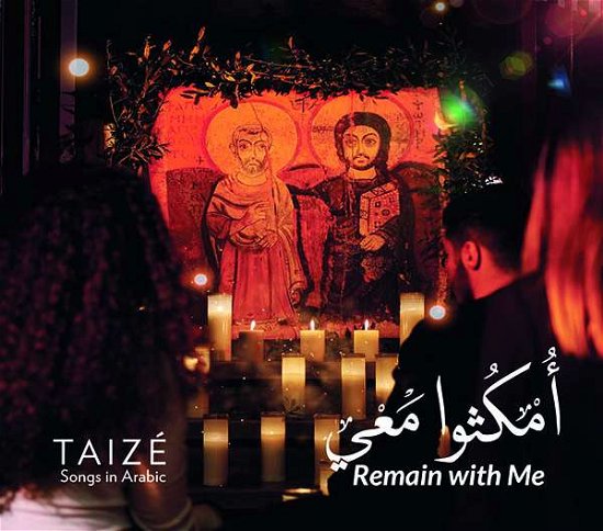 Cover for Taize · Remain with Me - Songs in Arabic (CD) (2021)