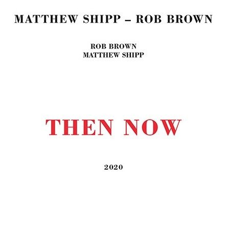 Cover for Matthew Shipp · Then Now (CD) (2020)