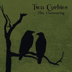 Cover for Twa Corbies · The Clamouring (CD) (2017)