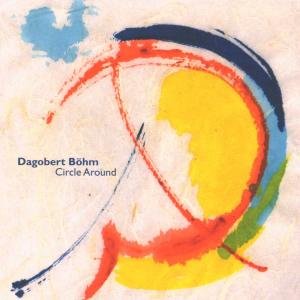 Cover for Dagobert Bohm · Circle Around (CD) (2000)
