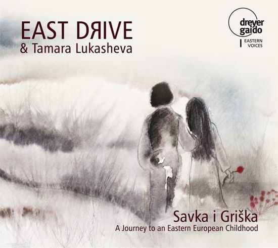 Savka I Griska: Journey to an Eastern European - Traditional / East Drive / Lukasheva - Musik - Dreyer Gaido - 4260014871010 - 24 mars 2017