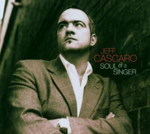 Cover for Jeff Cascaro · Soul of a Singer (CD) (2016)